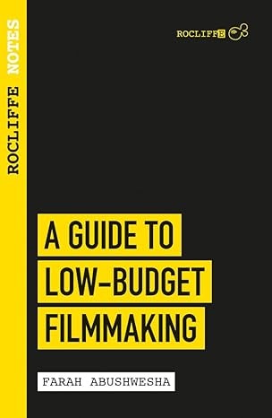 A Guide to Low-Budget Filmmaking: Rocliffe Notes